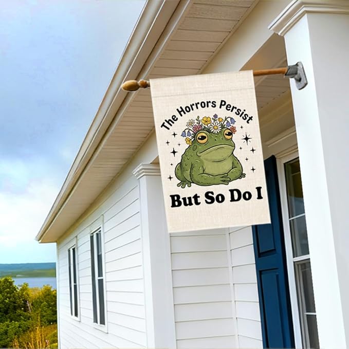 RZHV The Horrors Persist But So Do I Double-Sided Garden Flag for Outdoor House Yard Sign Garden Decor Parade, Funny Frog Motivational House Patio Lawn Outdoor Decor Banner, Social justice Yard Sign