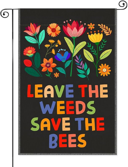 Leave The Weeds Save The Bees Garden Flags for Outside, Bees Friendly Garden Flag, Pollinator-Friendly Yard Banner, National Pollinator Week Lawn Yard Sign Decor, Gardening Gifts for Bee Lover