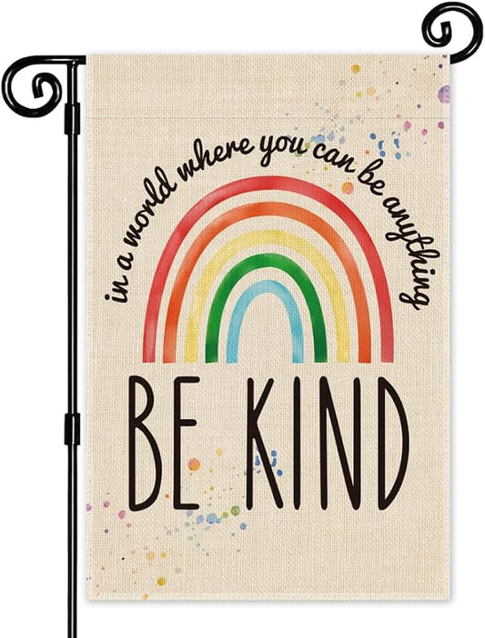 In a World Where You Can Be Anything, Be Kind Garden Flag - Gifts for Families Friends, 12 x 18 Inch Double Sided Outdoor Indoor Decor, LGBTQ, Indigenous People, Ally Flag