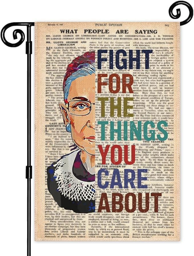 Fight for the Things You Care About Garden Flag, Double Sided Yard Outdoor Farmhouse Lawn Porch Decor Sign, Ruth Bader Banner, Women Leader Flags, Feminist Gifts for Women Friend Coworker BFF
