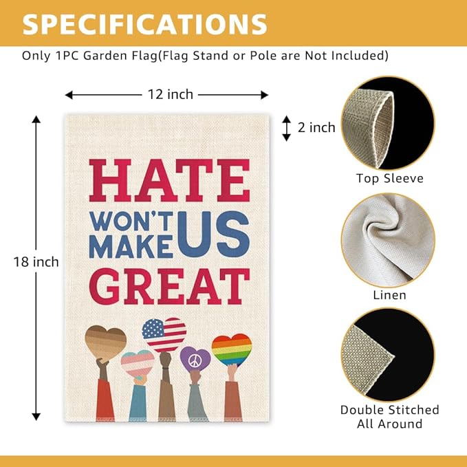 Hate Won't Make Us Great Garden Flag, Double Sided Yard Outdoor Lawn Porch Decor Banner, Inspirational Empowerment Sign, LGBTQ Not War Flag, Ally Equality Gifts for Family Friend Coworker