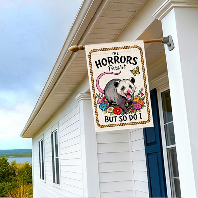 RZHV The Horrors Persist But So Do I Double-Sided Garden Flag for Outdoor House Yard Sign Garden Decor Parade, Funny Motivational Opossum Social Justice Yard Sign, Inspirational Patio Outdoor Banner