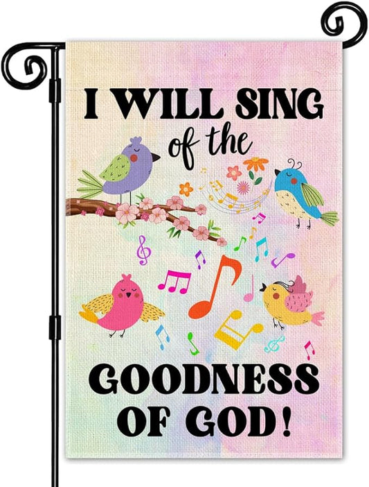 I Will Sing Of The Goodness Of God Garden Flag, Spring Christian Garden Flags for Outside, Catholic Christian Yard Signs, Religious Prayer Banner Outdoor Lawn Porch Farmhouse Decor for Family
