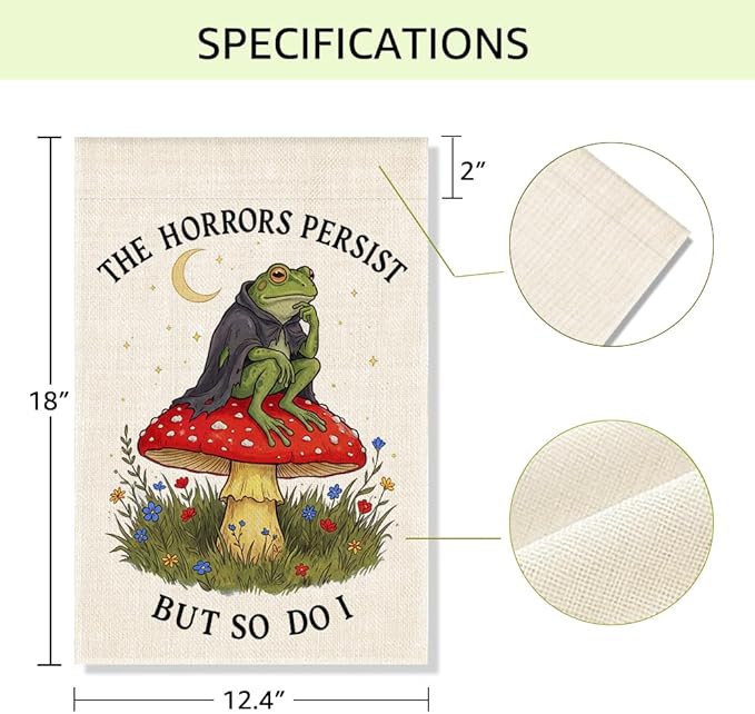 RZHV The Horrors Persist But So Do I Double-Sided Garden Flag for Outdoor House Yard Sign Garden Decor Parade, Funny Flag Frog Horrors Persist Yard Sign, Motivational Mushrooms Outdoor Banner