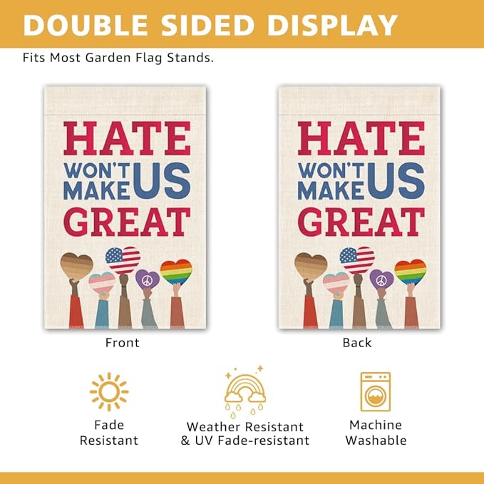 Hate Won't Make Us Great Garden Flag, Double Sided Yard Outdoor Lawn Porch Decor Banner, Inspirational Empowerment Sign, LGBTQ Not War Flag, Ally Equality Gifts for Family Friend Coworker