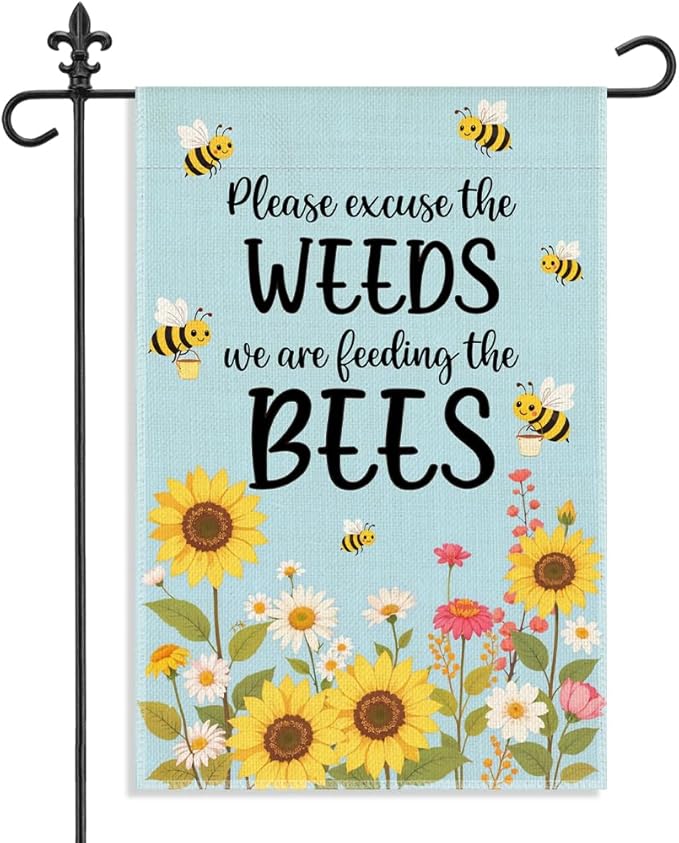 Please Excuse the Weeds We are Feeding the Bees Garden Flag, 12 x 18 Inch Double Sided Sunflower Bee Outdoor Yard Patio Decor, Pollinator Garden Sign for Beekeeper Pollinator Advocate Gardener
