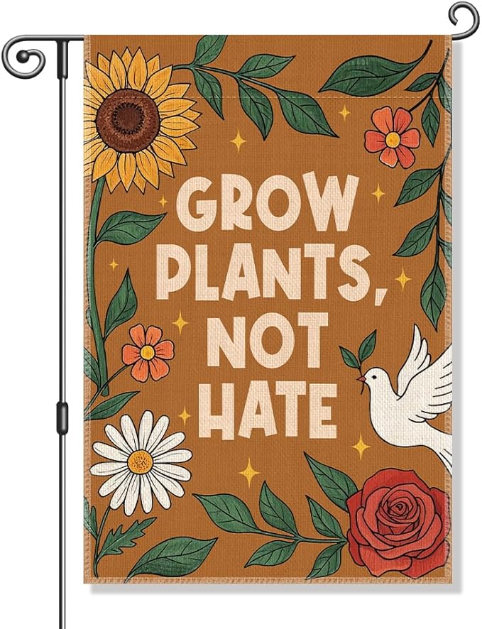 Grow Plants Not Hate Garden Flag, Anti Hate Outdoor Banner, Liberal Equality Inclusion Peace Kindness Yard Sign, Floral Protest Flag, Spring Welcome Home Outdoor Decor for Gardening Plant Lovers