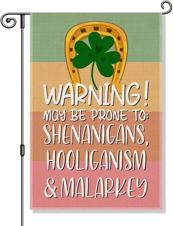 Warning May be Prone to Shamrock Shenanigans Hooligans and Malarkey Funny Garden Flag, St. Patrick's Day Garden Flag, Pride Month Kindness Welcome Yard Farmhouse Spring Holiday Outdoor Decor