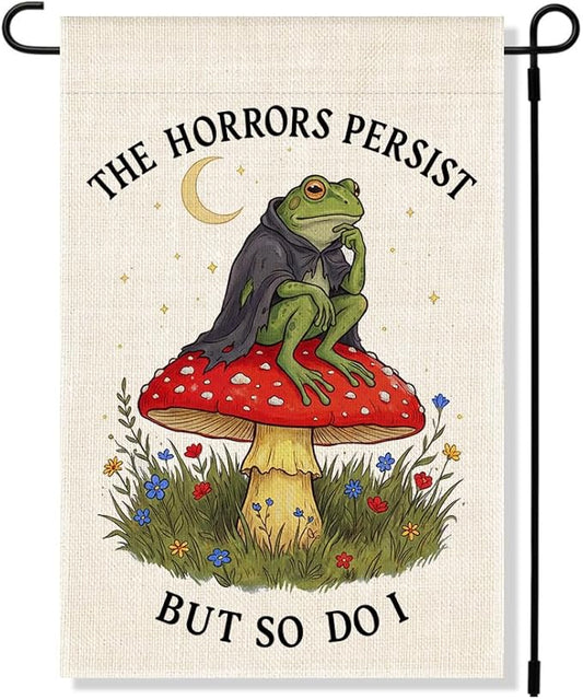 RZHV The Horrors Persist But So Do I Double-Sided Garden Flag for Outdoor House Yard Sign Garden Decor Parade, Funny Flag Frog Horrors Persist Yard Sign, Motivational Mushrooms Outdoor Banner