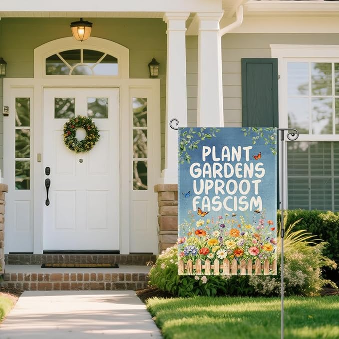 Plant Gardens Uproot Fascism Funny Garden Flag, Political Resist Social Justice Anti-Fascist Peace Yard Banner, Progressive Community Spring Welcome Yard Farmhouse Lawn Liberal Outdoor Decor
