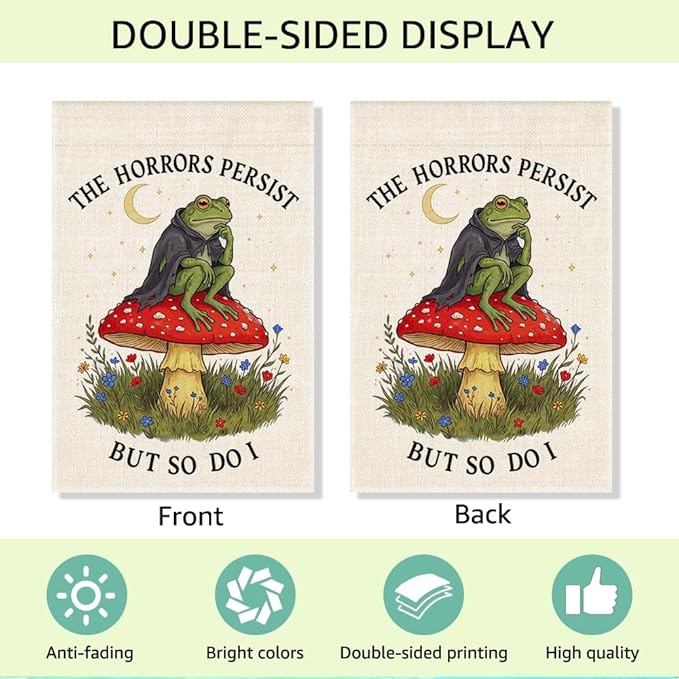 RZHV The Horrors Persist But So Do I Double-Sided Garden Flag for Outdoor House Yard Sign Garden Decor Parade, Funny Flag Frog Horrors Persist Yard Sign, Motivational Mushrooms Outdoor Banner
