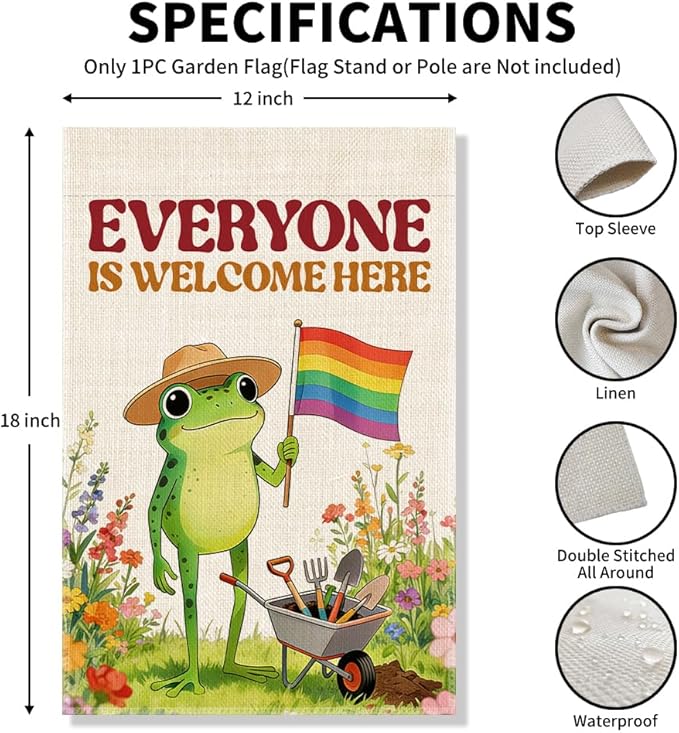 Everyone is Welcome Here Garden Flag, Inclusion Kindness Diversity Equality Yard Banner, Funny Frog Flag, LGBTQ Pride Month Banner, Welcome Home Classroom Community Lawn Liberal Outdoor Decor