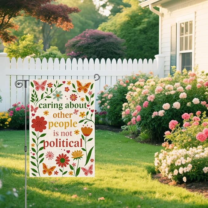 Caring About Other People is Not Political Garden Flag, Floral Progressive Yard Sign, Social Justice Activist Kindness Empathy Banner, Feminist Flag Gifts, Welcome Home Liberal Outdoor Decor