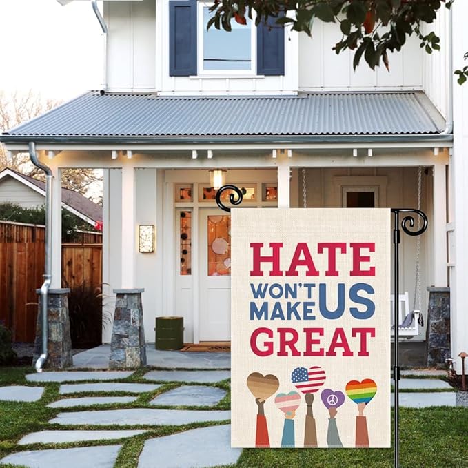 Hate Won't Make Us Great Garden Flag, Double Sided Yard Outdoor Lawn Porch Decor Banner, Inspirational Empowerment Sign, LGBTQ Not War Flag, Ally Equality Gifts for Family Friend Coworker