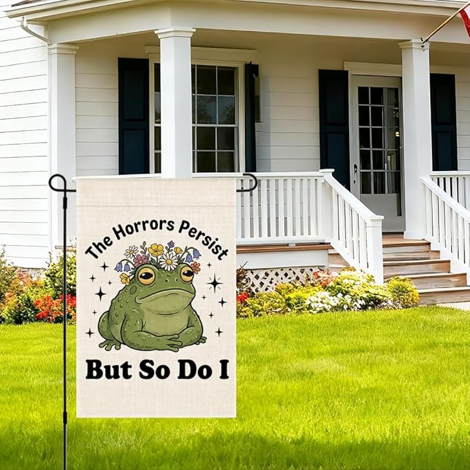 RZHV The Horrors Persist But So Do I Double-Sided Garden Flag for Outdoor House Yard Sign Garden Decor Parade, Funny Frog Motivational House Patio Lawn Outdoor Decor Banner, Social justice Yard Sign