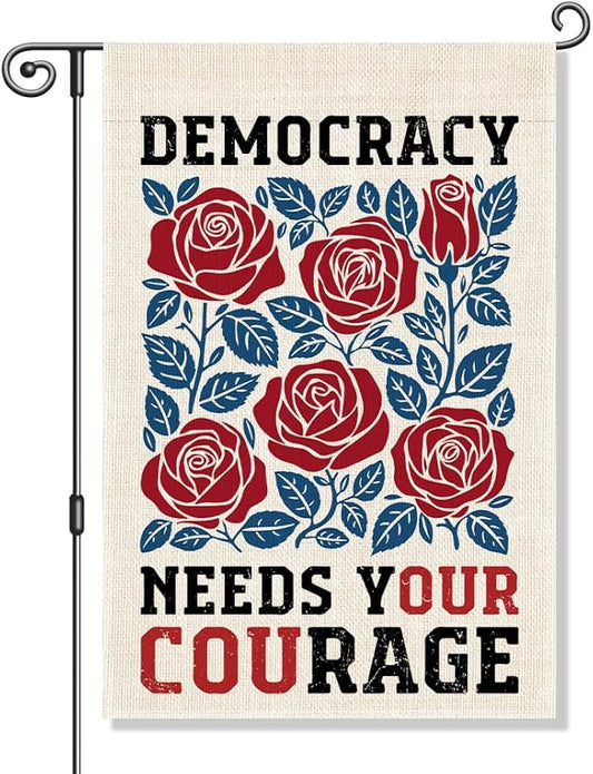 Democracy Needs Your Courage Garden Flag, Floral Political Vote Human Rights Yard Banner, No Kings Protest To Carry Sign, Feminist Activists Gifts, Welcome Yard Farmhouse Rally Outdoor Decor