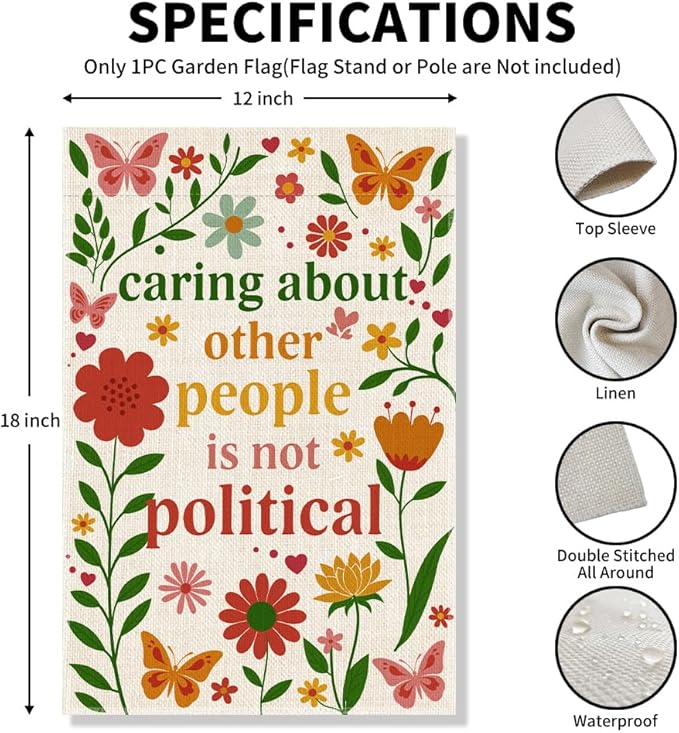 Caring About Other People is Not Political Garden Flag, Floral Progressive Yard Sign, Social Justice Activist Kindness Empathy Banner, Feminist Flag Gifts, Welcome Home Liberal Outdoor Decor