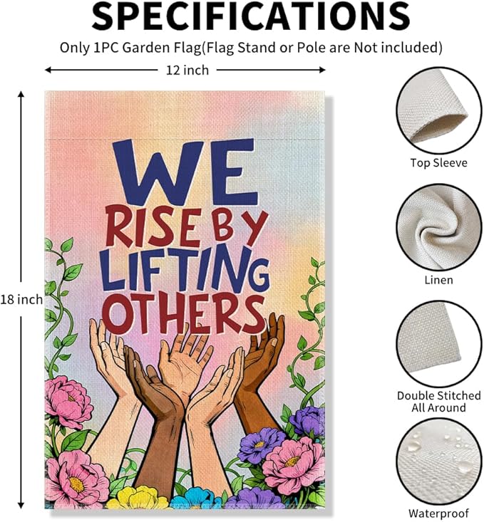 We Rise By Lifting Others Garden Flag, Kindness Peace Equality Social Justice Democrat Human Right Pride Yard Sign, Feminist Gifts for Progressive Activists, Welcome Home Community Outdoor Decor
