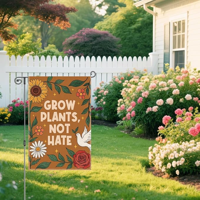 Grow Plants Not Hate Garden Flag, Anti Hate Outdoor Banner, Liberal Equality Inclusion Peace Kindness Yard Sign, Floral Protest Flag, Spring Welcome Home Outdoor Decor for Gardening Plant Lovers