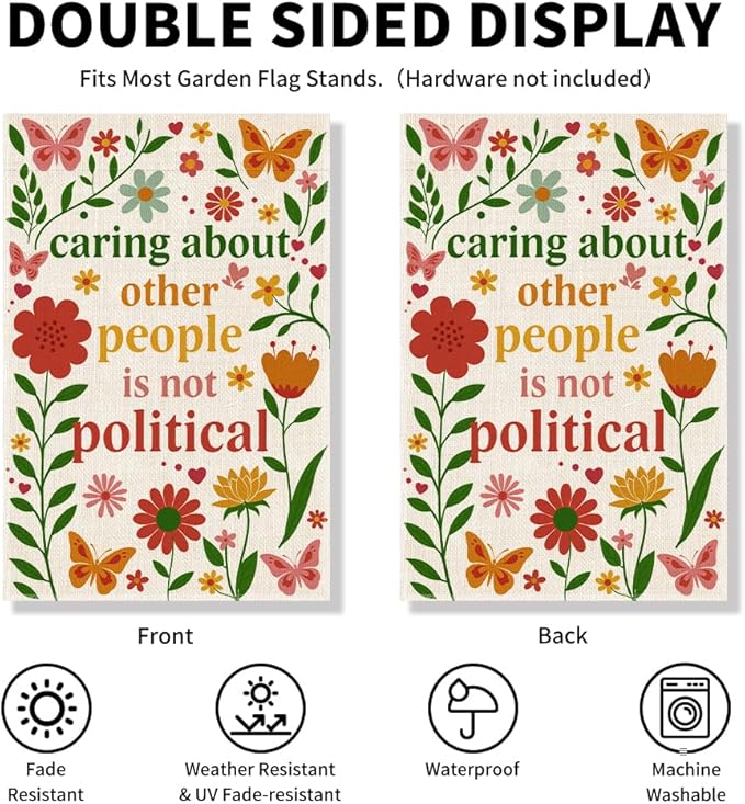 Caring About Other People is Not Political Garden Flag, Floral Progressive Yard Sign, Social Justice Activist Kindness Empathy Banner, Feminist Flag Gifts, Welcome Home Liberal Outdoor Decor