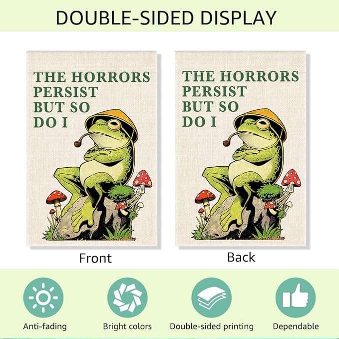 RZHV The Horrors Persist But So Do I Double-Sided Garden Flag for Outdoor House Yard Sign Garden Decor Parade, Funny Frog Social Justice Yard Sign, Motivational House Patio Outdoor Banner
