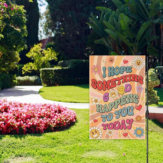 I Hope Something Good Happens To You Today Garden Flag, Spring Summer Kindness Garden Flags for Outside, Be Kind Positive Quote Yard Sign, Mental Health Porch Lawn Clinic Outdoor Decor