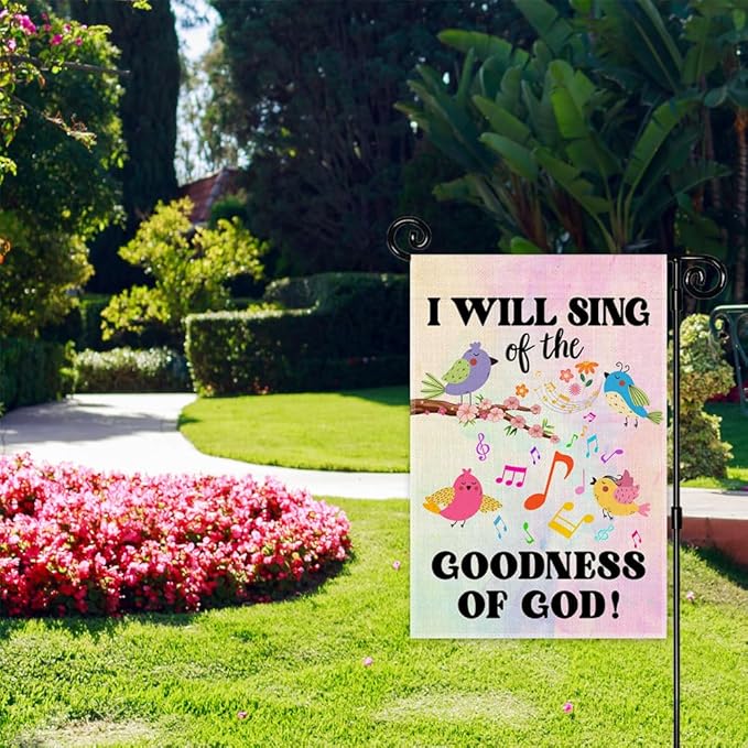 I Will Sing Of The Goodness Of God Garden Flag, Spring Christian Garden Flags for Outside, Catholic Christian Yard Signs, Religious Prayer Banner Outdoor Lawn Porch Farmhouse Decor for Family
