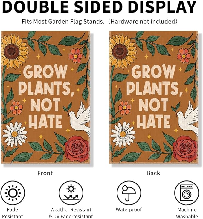 Grow Plants Not Hate Garden Flag, Anti Hate Outdoor Banner, Liberal Equality Inclusion Peace Kindness Yard Sign, Floral Protest Flag, Spring Welcome Home Outdoor Decor for Gardening Plant Lovers