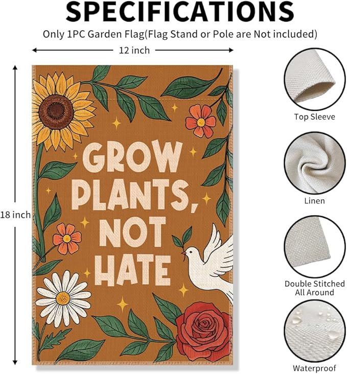 Grow Plants Not Hate Garden Flag, Anti Hate Outdoor Banner, Liberal Equality Inclusion Peace Kindness Yard Sign, Floral Protest Flag, Spring Welcome Home Outdoor Decor for Gardening Plant Lovers