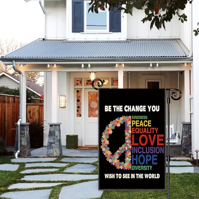 Be The Change You Wish To See In The World Garden Flag - Double Sided Yard Banner for Patio Lawn, Ally, Disability, Equality, Indigenous People