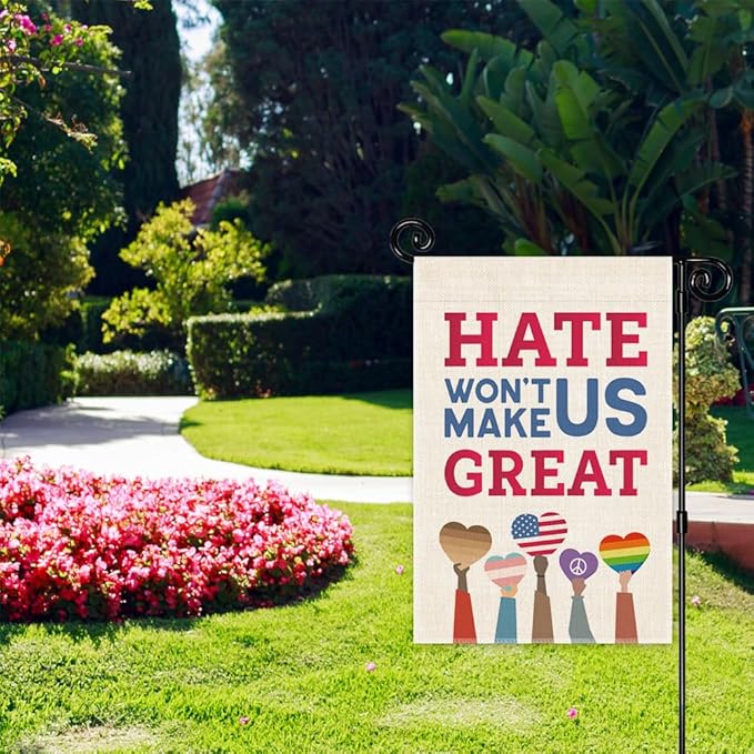 Hate Won't Make Us Great Garden Flag, Double Sided Yard Outdoor Lawn Porch Decor Banner, Inspirational Empowerment Sign, LGBTQ Not War Flag, Ally Equality Gifts for Family Friend Coworker