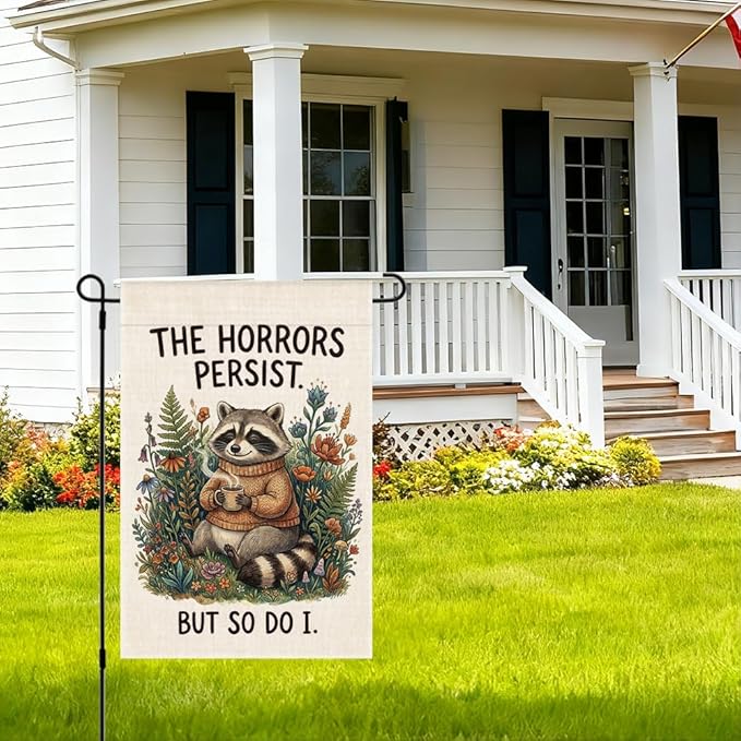 RZHV The Horrors Persist But So Do I Double-Sided Garden Flag for Outdoor House Yard Sign Garden Decor Parade, Funny Raccoon Mental Health Yard Sign, Social Justice Motivational House Outdoor Banner